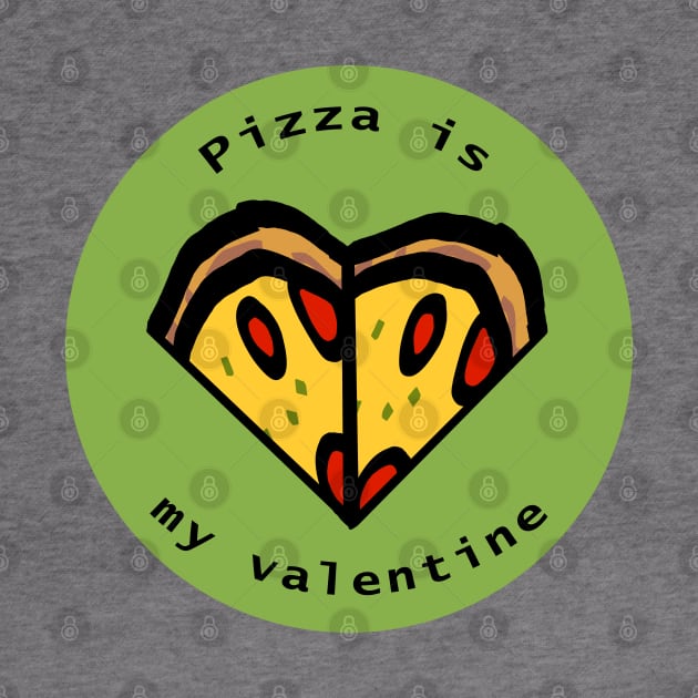 Round Pizza is My Valentine by ellenhenryart